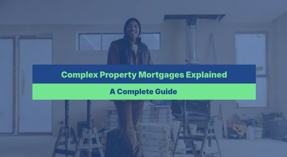 Complex Property Mortgages Explained.png