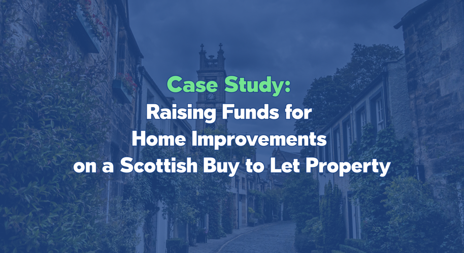 Raising Funds For Home Improvements On A Scottish Buy To Let Property (1)